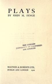 Cover of: Plays: Riders to the sea ; Deirdre of the sorrows ; The well of the saints