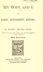 Cover of: My wife and I, or, Harry Henderson's history