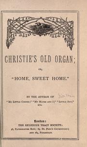 Cover of: Christie's old organ, or, "Home, sweet home"