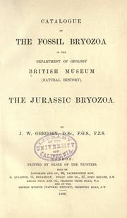 Cover of: Catalogue of the fossil Bryozoa in the Department of geology: British museum (Nautral history) The Jurassic Bryozoa.