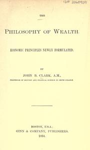 Cover of: The philosophy of wealth: economic principles newly formulated.