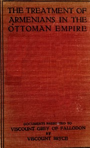 Cover of: The Treatment of Armenians in the Ottoman Empire 1915-1916