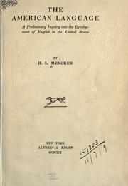 Cover of: The American Language: A Preliminary Inquiry into the Development of English in the United States