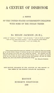 Cover of: A century of dishonor: a sketch of the United States government's dealings with some of the Indian tribes