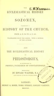 Cover of: The ecclesiastical history of Sozomen: comprising a history of the church from A. D. 324 to A. D. 440