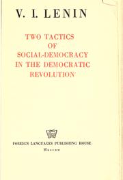 Cover of: Two tactics of social-democracy in the democratic revolution