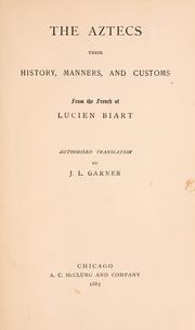 Cover of: The Aztecs, their history, manners, and customs