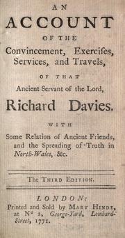 Cover of: An account of the convincement, exercises, services and travels, of that ancient servant of the Lord, Richard Davies