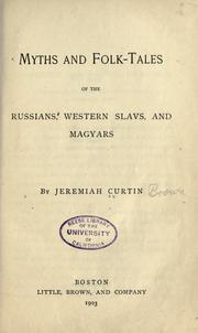 Cover of: Myths and folk-tales of the Russians, western Slavs, and Magyars