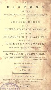 Cover of: The history of the rise, progress, and establishment of the independence of the United States of America