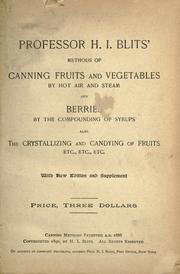 Cover of: Methods of canning fruits and vegetables by hot air and steam, and berries by the compounding of syrups and the crystallizing and candying of fruits