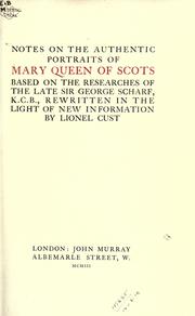 Cover of: Notes on the authentic portraits of Mary Queen of Scots