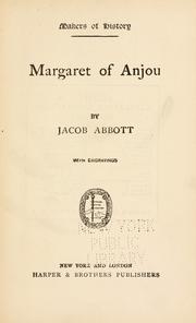 Cover of: History of Margaret of Anjou: queen of Henry VI of England.