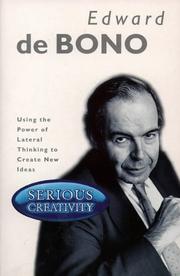 Cover of: Serious creativity: using the power of lateral thinking to create new ideas