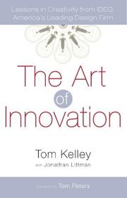 best books about Creativity And Innovation The Art of Innovation: Lessons in Creativity from IDEO, America's Leading Design Firm