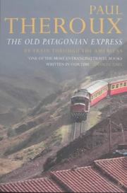 best books about Patagonia The Patagonian Express: By Train Through the Americas