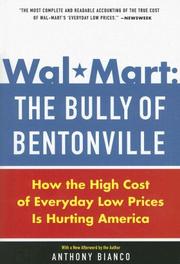 best books about Walmart The Bully of Bentonville: How the High Cost of Everyday Low Prices is Hurting America