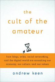best books about New Media The Cult of the Amateur: How Today's Internet Is Killing Our Culture