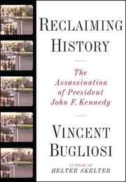 best books about Kennedy Assassination Conspiracy Reclaiming History: The Assassination of President John F. Kennedy