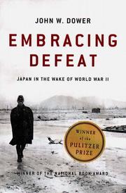 best books about Japanese Culture And History Embracing Defeat: Japan in the Wake of World War II