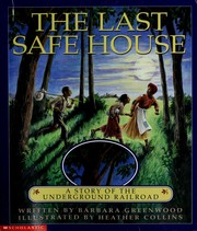 best books about Slavery For Kids The Last Safe House: A Story of the Underground Railroad