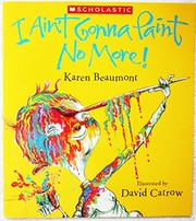best books about art for preschoolers I Ain't Gonna Paint No More!