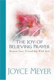 Cover of: The Joy of Believing in Prayer: Deepen Your Friendship with God