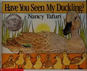 Cover of: Have you seen my duckling?