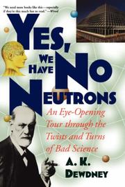 Cover of: Yes, we have no neutrons: an eye-opening tour through the twists and turns of bad science