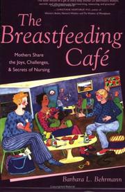 best books about Breastfeeding The Breastfeeding Café: Mothers Share the Joys, Challenges, and Secrets of Nursing