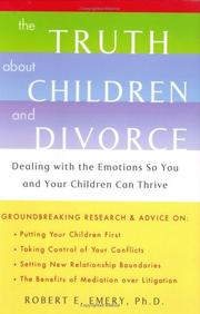 best books about Divorce And Separation The Truth About Children and Divorce: Dealing with the Emotions So You and Your Children Can Thrive
