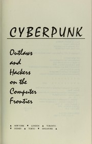 Cover of: Cyberpunk : outlaws and hackers on the computer frontier