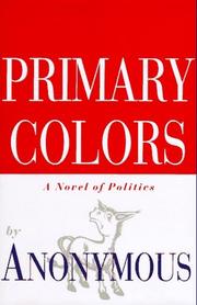 Cover of: Primary Colors: A Novel of Politics