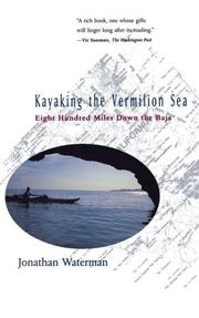 best books about kayaking Kayaking the Vermilion Sea: Eight Hundred Miles Down the Baja