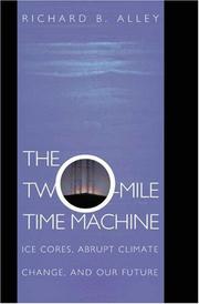 best books about Global Warming The Two-Mile Time Machine: Ice Cores, Abrupt Climate Change, and Our Future