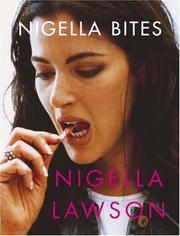 Cover of: Nigella bites: from family meals to elegant dinners, easy, delectable recipes for any occasion