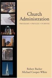 Cover of: Church Administration: Programs, Process, Purpose (Theology and the Sciences)