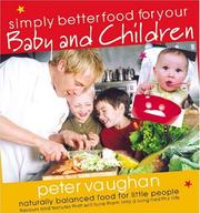 Cover of: Simply Better Food for Your Baby and Toddler