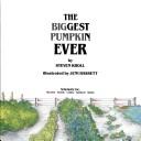 Cover of: The Biggest Pumpkin Ever