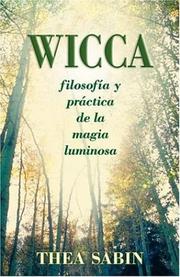 Cover of: Wicca filosofia y practica de la magia luminosa