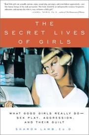 best books about Raising Daughters The Secret Lives of Girls: What Good Girls Really Do--Sex Play, Aggression, and Their Guilt