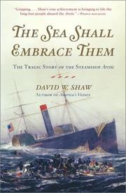 best books about Shipwrecks Nonfiction The Sea Shall Embrace Them: The Tragic Story of the Steamship Arctic