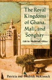 Cover of: The royal kingdoms of Ghana, Mali, and Songhay : life in medieval Africa