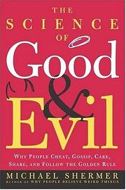 best books about science and religion The Science of Good and Evil: Why People Cheat, Gossip, Care, Share, and Follow the Golden Rule