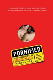 best books about Pornography Pornified: How Pornography Is Transforming Our Lives, Our Relationships, and Our Families