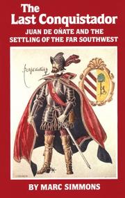 best books about new mexico history The Last Conquistador: Juan de Onate and the Settling of the Far Southwest