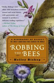 best books about Honey Bees Robbing the Bees: A Biography of Honey--The Sweet Liquid Gold that Seduced the World
