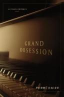best books about Pianists Grand Obsession: A Piano Odyssey