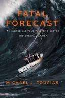 best books about Shipwrecks Nonfiction Fatal Forecast: An Incredible True Tale of Disaster and Survival at Sea