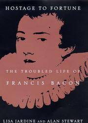 Cover of: Hostage to fortune: the troubled life of Francis Bacon